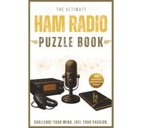 The Ultimate Ham Radio Puzzle Book: Word Searches, Crosswords, Sudoku, Trivia, Fun Facts & Spy-Inspired Missions for Amateur Radio Enthusiasts