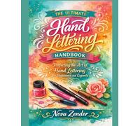 The Ultimate Hand Lettering Handbook: Perfecting the Art of Hand Lettering for Beginners and Experts