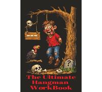 The Ultimate Hangman Workbook: The Ultimate Hangman Workbook. Fun with 50 hangman fill-in-the-blank pages | 6X9 Inches, 51 Pages + Cover | 50+ Pages