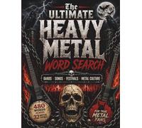 The Ultimate Heavy Metal Word Search: A Brutal Puzzle Experience For Metal Fans: Bands • Songs • Festivals • Metal Culture • Thrash • Doom • Death • Black Metal & More