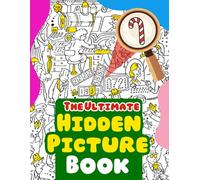 The Ultimate Hidden Pictures Book: The Best Collection of Seek-and-Find Puzzles, Brain-Boosting Games, and Family-Friendly Hidden Object Challenges