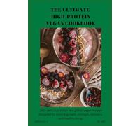 The Ultimate High-Protein Vegan Cookbook: delivers 150+ delicious Indian and global vegan recipes designed for muscle growth, strength, recovery, and healthy living.