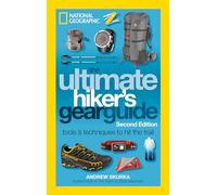 The Ultimate Hiker's Gear Guide - 2nd Edition [Idioma Inglés]: Tools and Techniques to Hit the Trail
