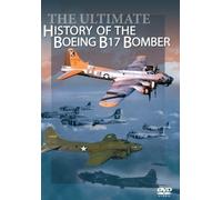 The ultimate history of the Boeing B17 Bomber. [DVD] [2010]