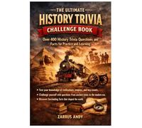 The Ultimate History Trivial Challenge Book: Over 400 Trivial Questions and Facts for Practice and Learning.