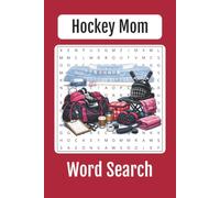 The Ultimate Hockey Mom Word Search: 55 Cozy Puzzles Celebrating Rink Life, Coffee Runs, Team Spirit, Hockey Mom Memories, Perfect Hockey Mom Gift, 6x9in Word Search Book