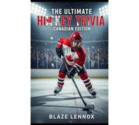 The Ultimate Hockey Trivia: Canadian Edition