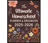 The Ultimate Homeschool Planner 2025-2026: Organizer for Two Full Years of Homeschooling | Track Lessons, Attendance, Grades, Events & More Monthly & Weekly