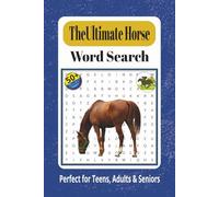 The Ultimate Horse Word Search Puzzle Book: Word Searches with Easy to Read Print about The Ultimate Horse, Horseback Riding, Horse Racing and More | ... Gift for Vacations, Holidays and Free Times
