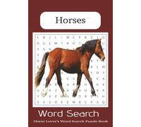 The Ultimate Horse Word Search Puzzle: Word Searches with Easy to Read Print about Horses, Horse Racing, Horseback Riding and More | 6x9 inches, 110 ... for Vacations, Leisure Times and Holidays
