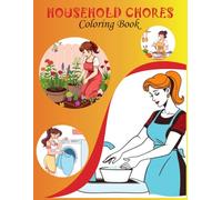 The Ultimate Household chores colouring Book:: Stress Relief and Relaxation for Adults, Fun and Learning for kids.