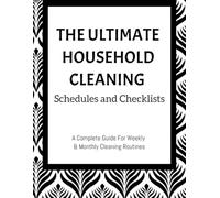 The Ultimate Household Cleaning Schedules & Checklists: A Complete Guide for Weekly & Monthly Cleaning Routines (8.5x11" Paperback)