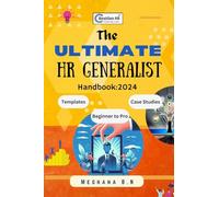THE ULTIMATE HR Generalist Handbook: 2024 : A Practical Workbook and Guide for Human Resource Management Professionals with 50 HRM Interview Q&A's