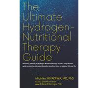 The Ultimate Hydrogen-Nutritional Therapy Guide