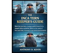 THE ULTIMATE INCA TERN KEEPER’S GUIDE: Meet the Inca tern, a unique seabird known for its elegant white mustache. Native to the coasts of Peru and Chile, it thrives in cool marine environments.