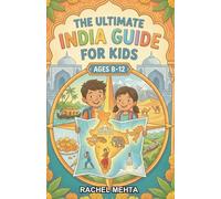 The Ultimate India Guide for Kids: A Chapter Book for Kids 8-12 Exploring Everything About India