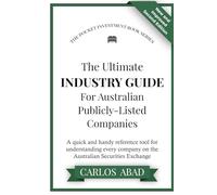The Ultimate Industry Guide For Australian Publicly-Listed Companies