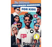 The Ultimate Influencer Handbook for Kids
