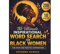The Ultimate Inspirational Word Search for Black Women: 200 Large Print Puzzles with Affirmations & Fun Facts to Celebrate Black Culture, Cultivate Self-Love, and Relieve Stress