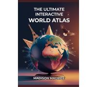 The Ultimate Interactive World Atlas: An Educational Geography Book with Maps, Activities, and Fun for Students and Homeschool Curriculum