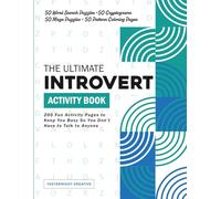 The Ultimate Introvert Activity Book: 200 Quiet-Time Brain Games and Coloring Pages to Recharge in Peace: No Small Talk, Just Puzzles, Mazes & Coloring Bliss