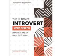 The Ultimate Introvert Word Search: 50 Calming Puzzles to Recharge in Peace: A Funny and Relatable Puzzle Book for Adults Who'd Rather Be Home