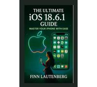 The Ultimate iOS 18.6.1 Guide: Master Your iPhone with Ease