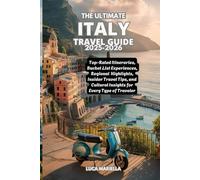 The Ultimate Italy travel guide 2025-2026: Top-Rated Itineraries, Bucket List Experiences, Regional Highlights, Insider Travel Tips, and Cultural Insights for Every Type of Traveler