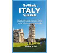 The Ultimate Italy Travel Guide: Explore Hidden Gems, Savor Local Cuisine, and Save Big with Smart Tips and Budget-Friendly Experiences for an Unforgettable Journey!