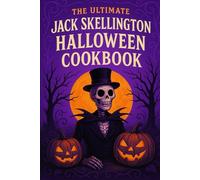 The Ultimate Jack Skellington Halloween Cookbook
