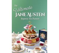The Ultimate Jane Austen Regency Tea Planner