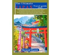 The Ultimate Japan Travel Guide 2025