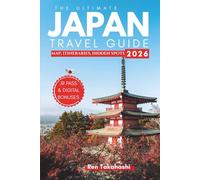 The Ultimate Japan Travel Guide: Explore Tokyo, Kyoto & Beyond with Smart Itineraries, Cultural Tips, and Money-Saving Hacks. [Includes Interactive Map & Digital Planning Kit.]