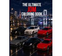 The Ultimate JDM Coloring Book: 25 Iconic Japanese Sports Cars