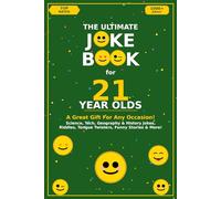 The Ultimate Joke Book for 21 Year Olds: A Great Gift For Any Occasion! (Joke Books by Age)