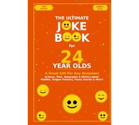 The Ultimate Joke Book for 24 Year Olds: A Great Gift For Any Occasion! (Joke Books by Age)