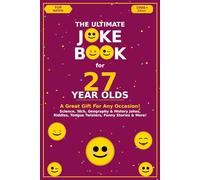 The Ultimate Joke Book for 27 Year Olds: A Great Gift For Any Occasion! (Joke Books by Age)