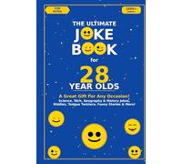 The Ultimate Joke Book for 28 Year Olds: A Great Gift For Any Occasion! (Joke Books by Age)