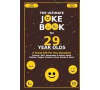 The Ultimate Joke Book for 29 Year Olds: A Great Gift For Any Occasion! (Joke Books by Age)