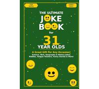 The Ultimate Joke Book for 31 Year Olds: A Great Gift For Any Occasion! (Joke Books by Age)