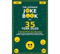 The Ultimate Joke Book for 35 Year Olds: A Great Gift For Any Occasion! (Joke Books by Age)