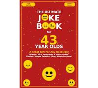 The Ultimate Joke Book for 43 Year Olds: A Great Gift For Any Occasion! (Joke Books by Age)