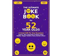 The Ultimate Joke Book for 52 Year Olds: A Great Gift For Any Occasion! (Joke Books by Age)