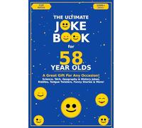The Ultimate Joke Book for 58 Year Olds: A Great Gift For Any Occasion! (Joke Books by Age)