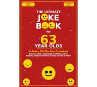 The Ultimate Joke Book for 63 Year Olds: A Great Gift For Any Occasion! (Joke Books by Age)