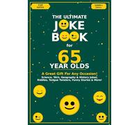 The Ultimate Joke Book for 65 Year Olds: A Great Gift For Any Occasion! (Joke Books by Age)