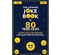 The Ultimate Joke Book for 80 Year Olds: A Great Gift For Any Occasion! (Joke Books by Age)