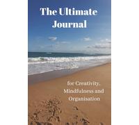 The Ultimate Journal for Creativity, Mindfulness and Organisation: Gift for Beach Lovers | 20 Different Guided Writing Pages for Adults and Teens | 6 ... Prompts, Good Practises, Easy to Use Charts