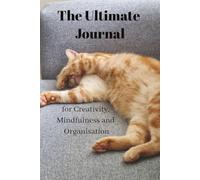 The Ultimate Journal for Creativity, Mindfulness and Organisation: Gift for Cat Lovers | 20 Different Guided Writing Pages for Adults and Teens | 6 x ... Practises, Easy to Use Charts and Planners