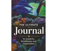 The Ultimate Journal for Creativity, Mindfulness and Organisation: Gift for Fish Lovers | 20 Different Guided Writing Pages for Adults and Teens | 6 x ... Prompts, Good Practises, Easy to Use Charts
